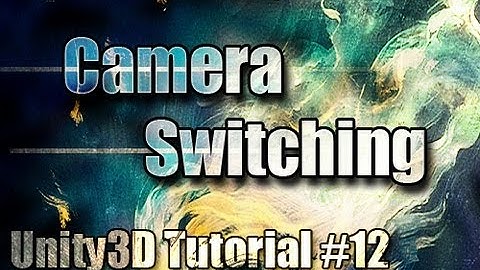 Unity3D Tutorial #12 [ Camera Switching & Flycam ][ Free Scripts Included ]