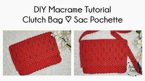 DIY macrame CLUTCH BAG tutorial EN-FR tuto SAC POCHETTE en macrame | #10
