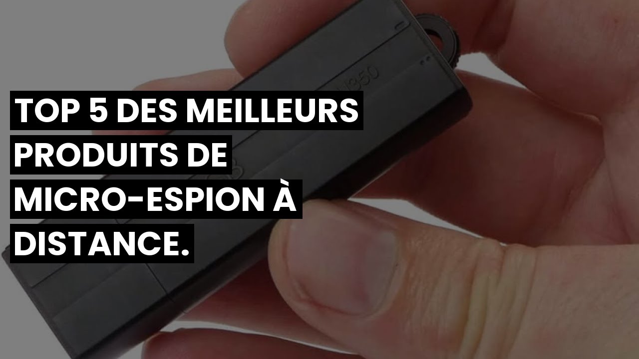 MICRO ESPION ECOUTE A DISTANCE: Top 5 des meilleurs produits de