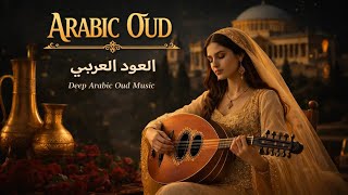 Enchanting Arabic Oud Melodies  Mystical Middle Eastern  Journey  Relaxing Oud Instrumental 