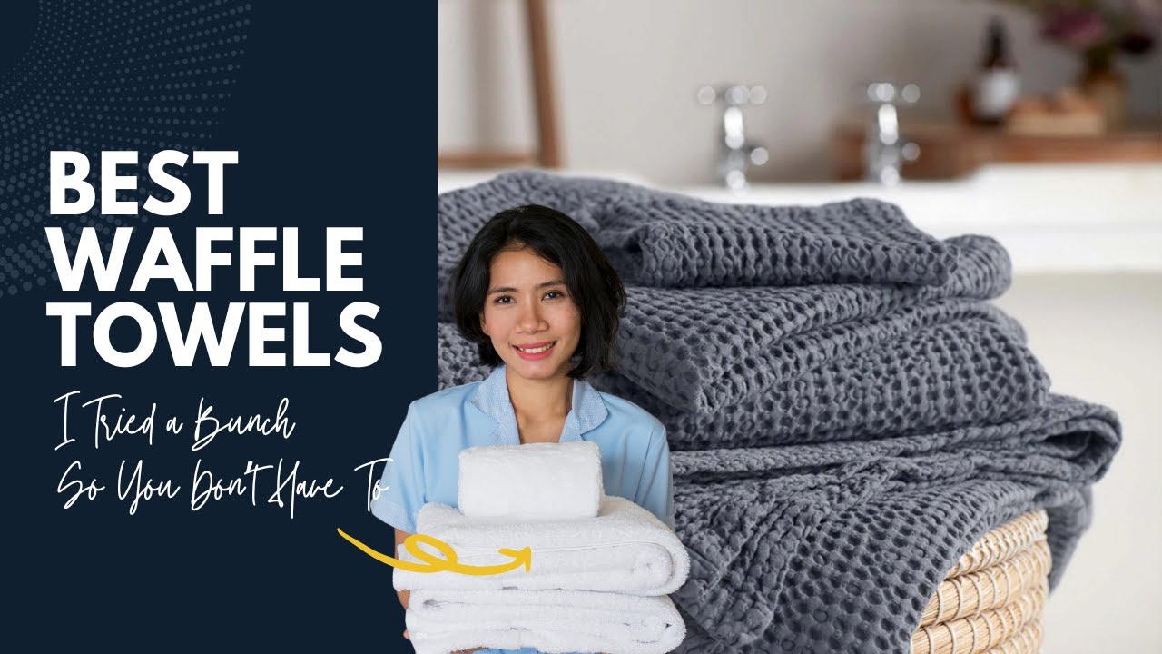 Best Waffle Towels – I Tried a Bunch So You Don’t Have To