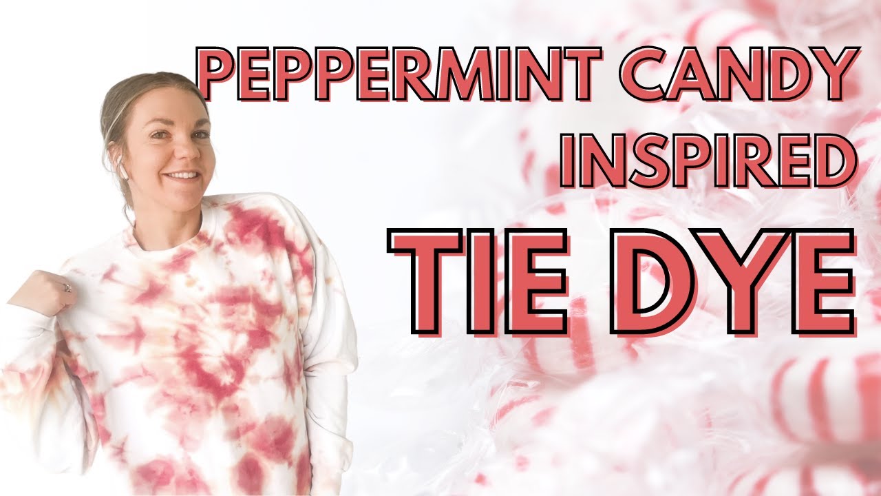 Create Your Own Peppermint Candy Tie Dye Project Youtube 