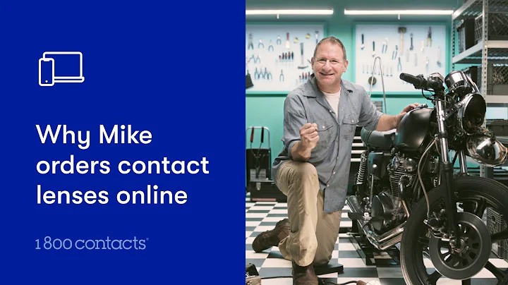 Why Mike Orders Contacts Online | 1-800 Contacts
