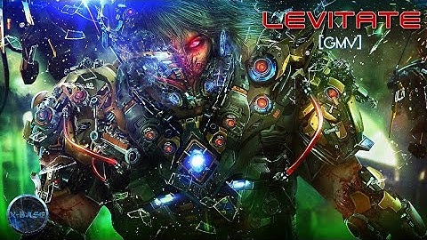 LEVITATE - music video [GMV]