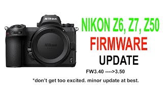 Nikon Z6 Z7 Z50 Firmware update
