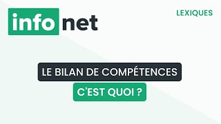 Le bilan de compétences, c'est quoi ? (définition, aide, lexique, tuto, explication)