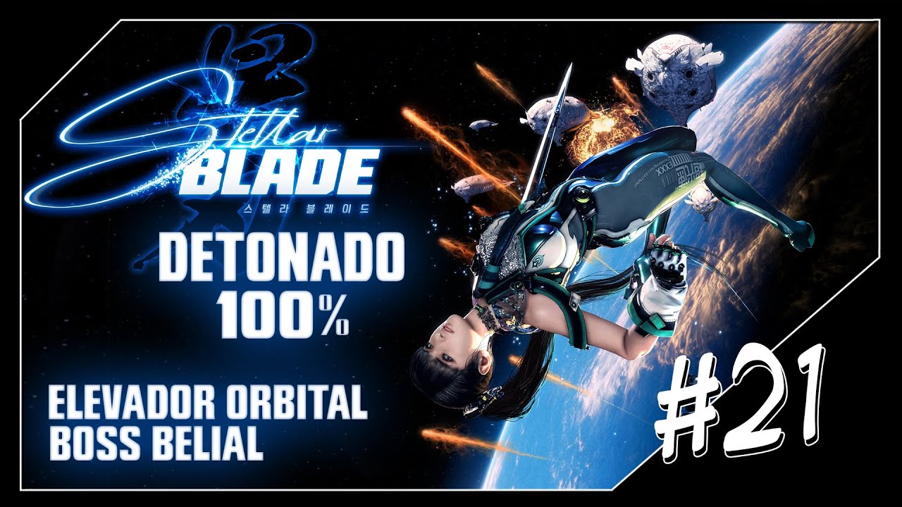 Stellar Blade DETONADO 100% 'ELEVADOR ORBITAL e BOSS BELIAL' #21