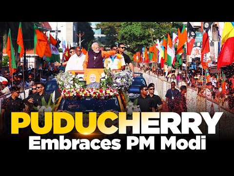 LIVE: PM Modi's MEGA roadshow in Puducherry