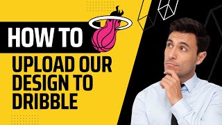 How to Upload Our Design To dribble