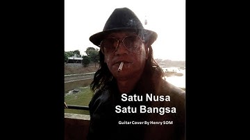 Satu Nusa Satu Bangsa Guitar Cover By Henry SOM