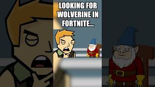 Looking for Wolverine in Fortnite... #shorts #fortnite