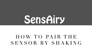 SensAiry: How to pair the sensor by shaking screenshot 3