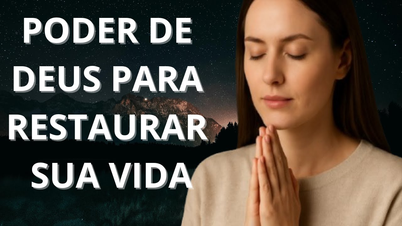 Oração de Cura e Libertação | Poder de Deus para Restaurar a Sua Vida ...