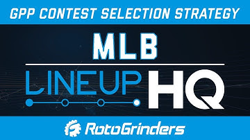 MLB LineupHQ Tutorial: Mastering GPP Contest Selection for Your Build Style
