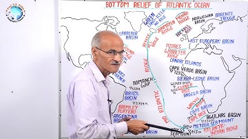 अटलांटिक महासागर के नितल उच्चावच (BOTTOM RELIEF OF ATLANTIC OCEAN) | Lecture- 6 | By-Prof. SS Ojha