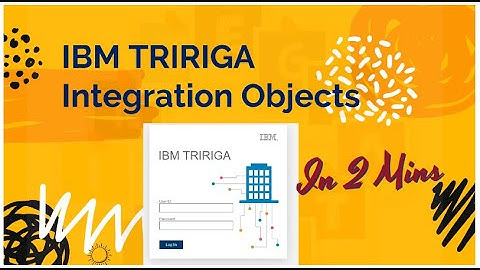 Learn IBM Tririga Integration Objects