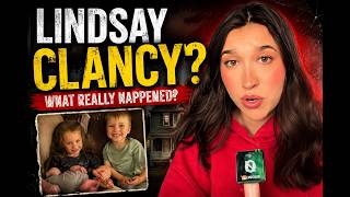 Lindsay Clancy: Did She Really Kill Her Two Children?
