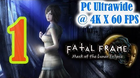 FATAL FRAME 4 MASK OF THE LUNAR ECLIPSE  [Part 1] - Walkthrough Gameplay [ PC @ 4K x 60FPS  ]