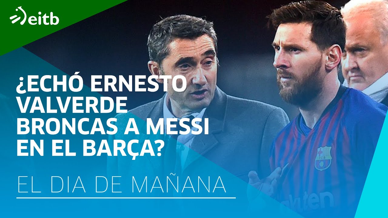 ¿Echó Ernesto Valverde broncas a Messi en el Barça?