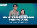 Budi Doremi &amp; Anggi Marito - Aku Tanpa Kamu Tanpa Aku Live