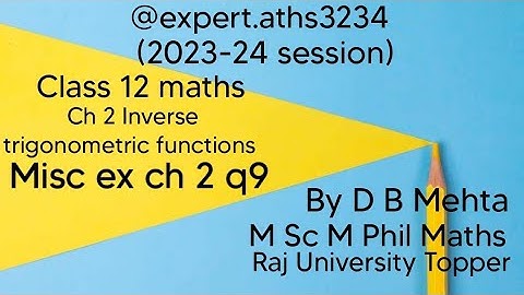 Inverse Trigonometric Functions Class 12 Maths | misc ex on ch2 q9 | Chapter 2 |NCERT