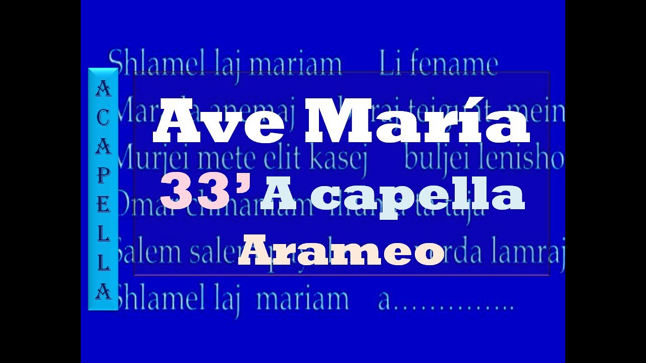 AVE MARÍA- 33 min A capella -Arameo -(Schubert) -Aramaic - YouTube