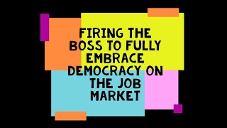 Worker – Cooperative System: An alternative to Capitalism in the Democratic Era