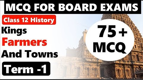 Kings Farmers And Towns MCQ I Class 12 History Chapter 2 MCQ I Term 1 MCQ I Cbse latest Syllabus