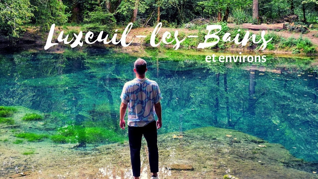 Week-end à Luxeuil-les-Bains en Haute-Saône : détente, patrimoine, gastronomie et nature !