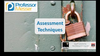 Assessment Techniques - CompTIA Security+ SY0-401: 3.7