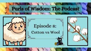 Epi. 8 Cotton vs Wool