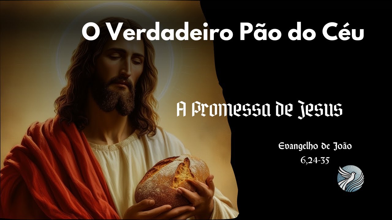 O Verdadeiro Pão do Céu: A Promessa de Jesus - Evangelho de João 6,24 ...