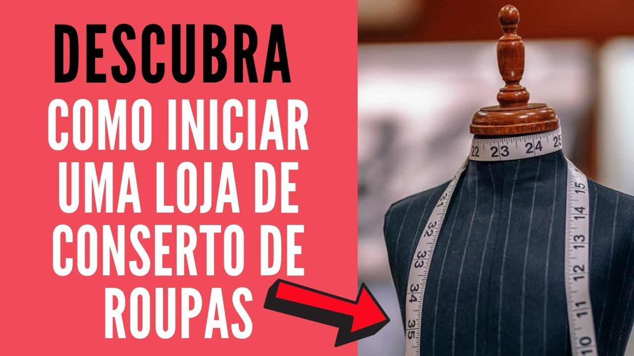 COMO MONTAR UMA LOJA DE CONSERTO DE ROUPAS
