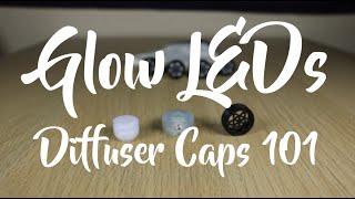 Diffuser Caps 101