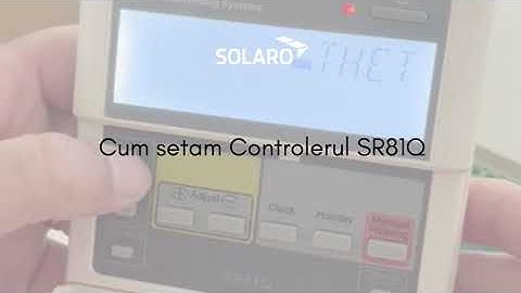 Configurare Controler SR81Q pentru sistem solar | Ghid Pas cu Pas
