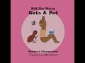 Bill The Worm Gets A Pet