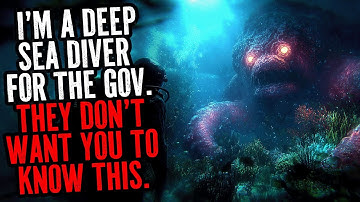 I Am A Deep Sea Diver For The Gov. They Don