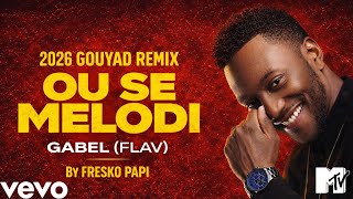 OU SE MELODI (GOUYAD REMIX 2026) – GABEL (FLAV) |🔥💃🏽 #gabel #kompa #haiti