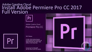 Install Adobe Premiere Pro CC 2017 Full Version