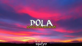 Angga Dermawan - Dola (lirik lagu) nasib muka cuman pas pasan (viral) tiktok