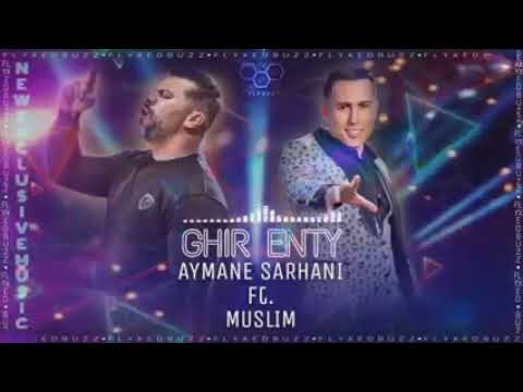 Ayman Sarhani Ft Muslim L3yla 2021