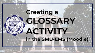 Creating Glossary Activity in the SMU-LMS (Moodle)