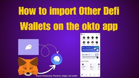Importing Wallet on Okto App: Step-by-Step Guide from Metamask, Phantom, Bitget, Okx & More!