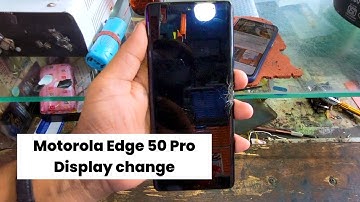 Motorola Edge 50 Pro Display change video  | How to replace display #kundancommunication