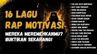 16 LAGU RAP MOTIVASI 🔥 Playlist Penyemangat Hidup | Jangan Menyerah & Terus Melangkah