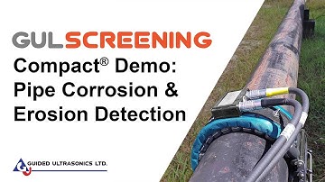 Compact® Demo: Pipe Corrosion and Erosion Detection using GUL Screening