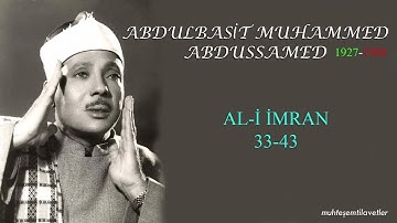 Abdulbasit Muhammed Abdussamed - Al-i İmran (33-43) عبدالباسط محمد عبدالصمد سورة آل عمران
