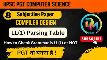 LL(1) Parsing Table |Check Whether a Grammar is LL(1) or NOT  |Compiler Design|HPSC PGT Comp Science