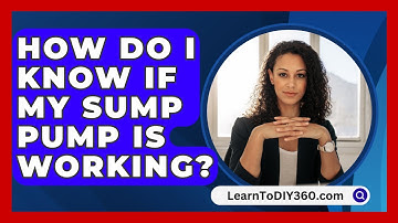 How Do I Know If My Sump Pump Is Working? - LearnToDIY360.com