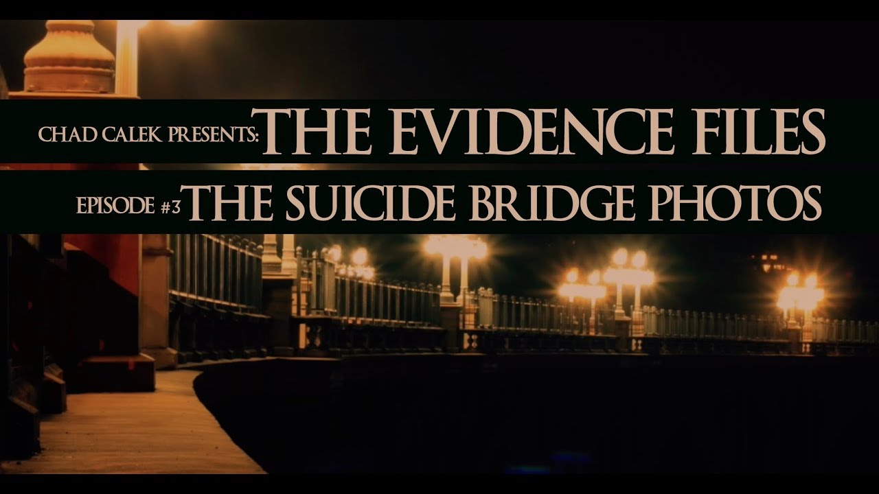 THE EVIDENCE FILES • EP #3 • THE COLORADO ST. BRIDGE GHOST PHOTOS